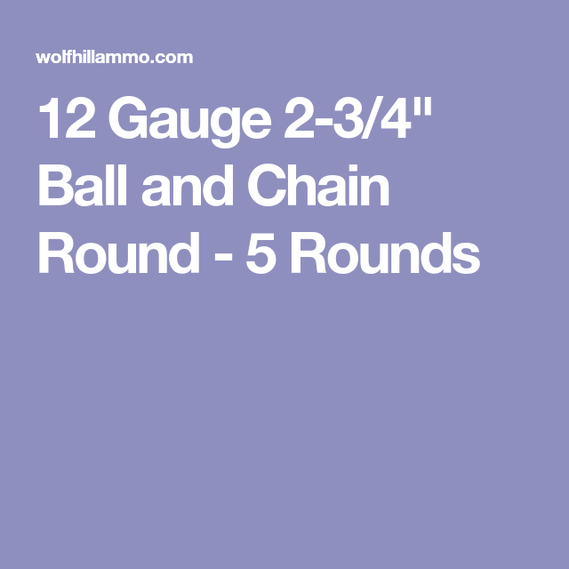 12 Gauge 2 3 4 Amp Quot Ball And Chain Round 5 Rounds Cartuchos De Escopeta Armas De Fuego Y Escopetas