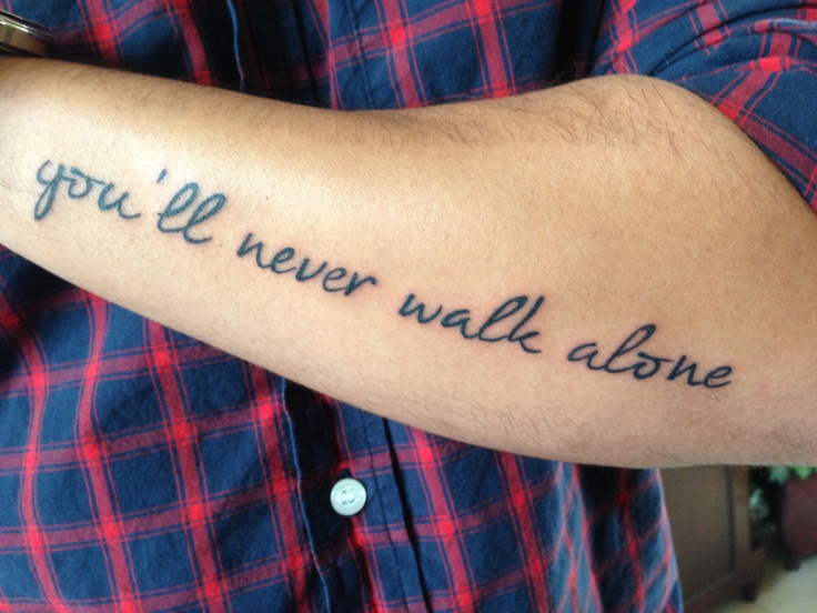 21 Besten I Will Never Walk Alone Tattoos Bilder Auf Pinterest Du