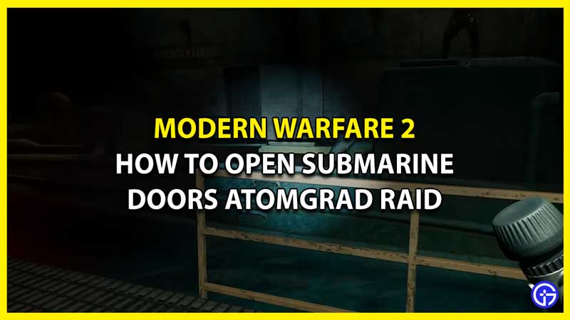 How To Open The Submarine Door Atomgrad Ep 01 Mw2 Raid Guide Call