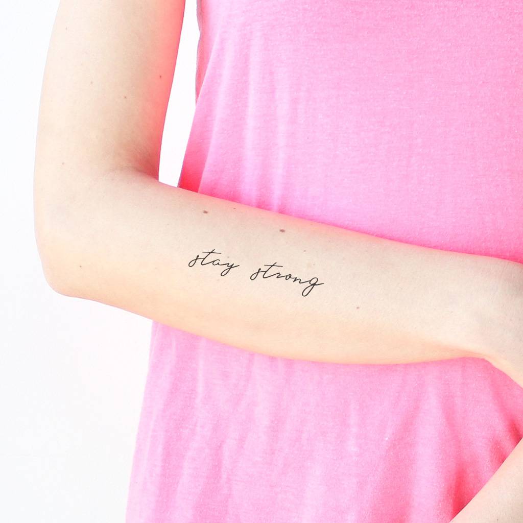 Meaningful Tat Strong Tattoos Stay Strong Tattoo Meaningful Tattoos