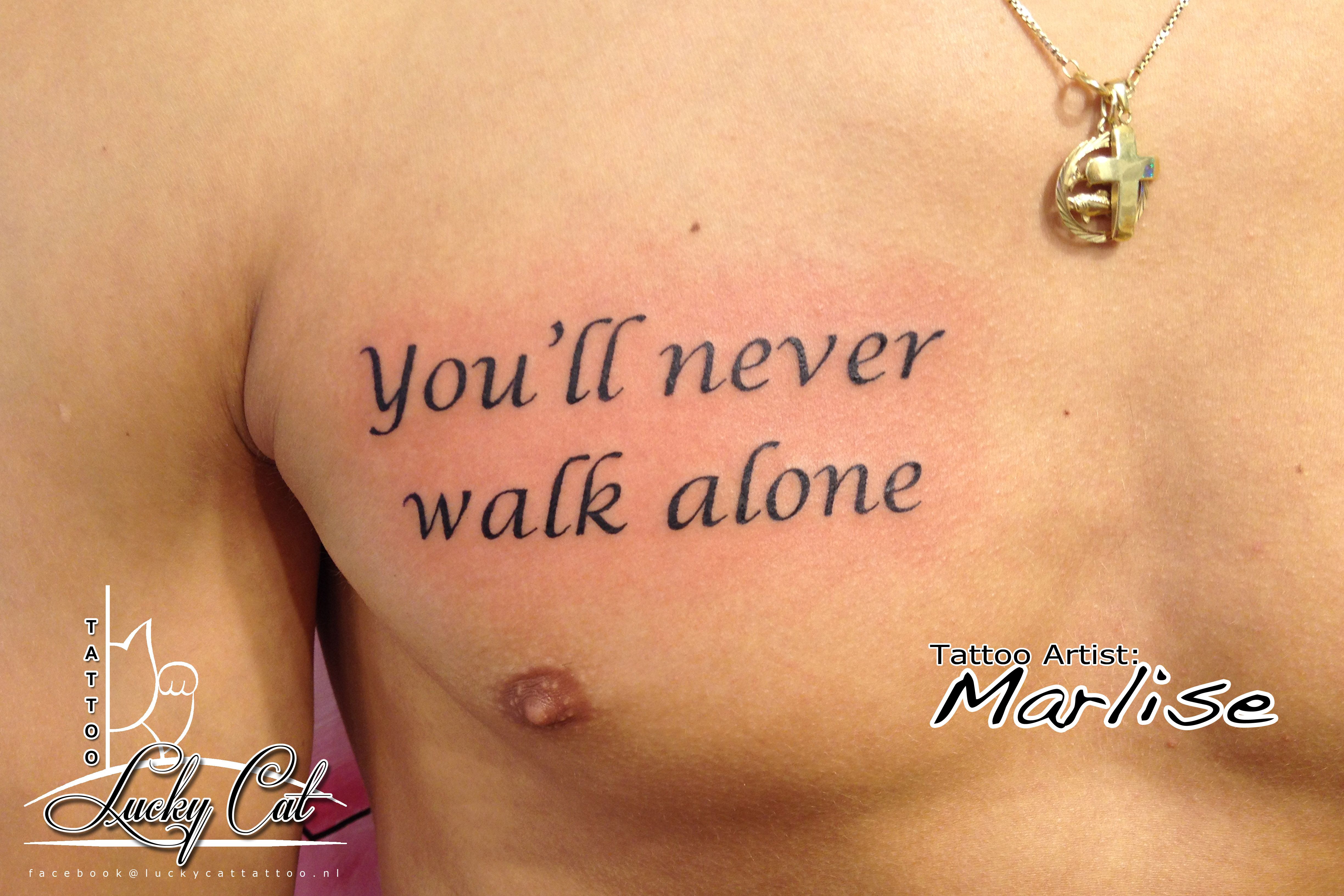 My First Tattoo You Ll Never Walk Alone It S Not Just Because I Am A