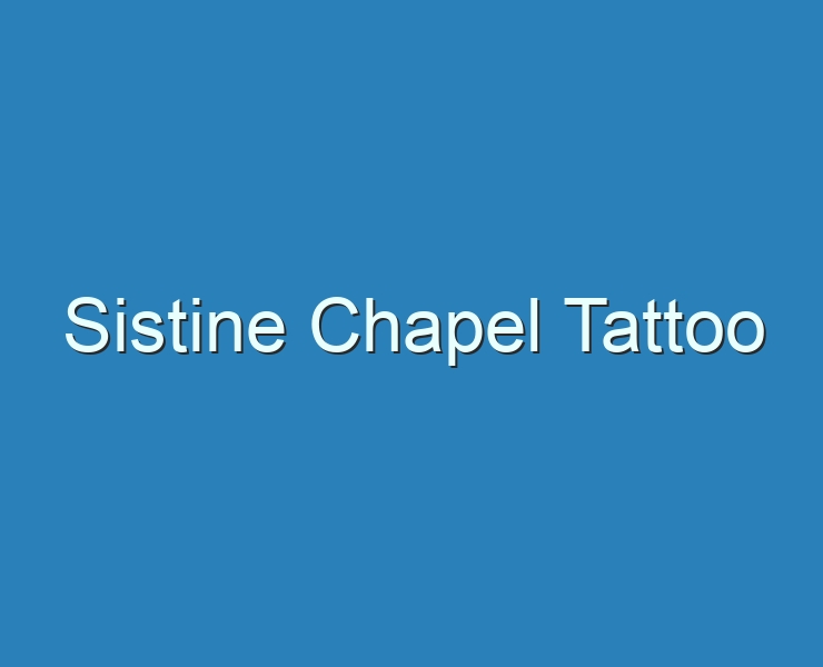 5 Stunning Sistine Chapel Tattoo Designs