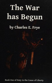 The War Has Begun By Charles E Frye