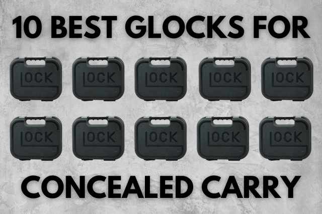 Which Glocks Are The Best For Concealed Carry